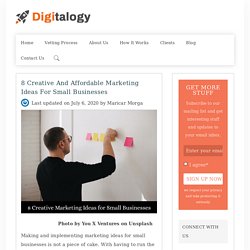 8 Creative and Affordable Marketing Ideas for Small Businesses – Digitalogy