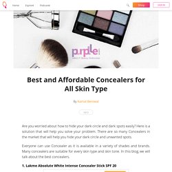 Best and Affordable Concealers for All Skin Type - Kamal Beniwal