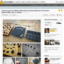 A Framework For Making Affordable & Stylish Modular Controllers (USB to MIDI, HID, or Serial)