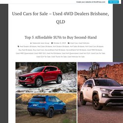 Top 5 Affordable SUVs to Buy Second-Hand – Used Cars for Sale – Used 4WD Dealers Brisbane, QLD