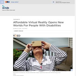 Affordable Virtual Reality Opens New Worlds For People With Disabilities
