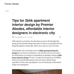 Tips for 2bhk apartment interior design by Premier Abodes, affordable interior designers in electronic city