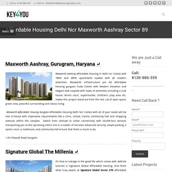 Affordable Housing Delhi Ncr Maxworth Aashray Sector 89 Gurgaon 8130886559