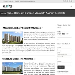 Affordable Homes in Gurgaon Maxworth Aashray Sector 89 Gurgaon 8130886559