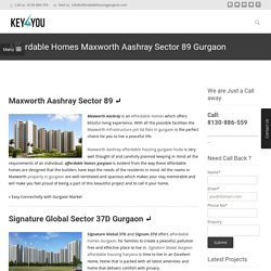 Affordable Homes Maxworth Aashray Sector 89 Gurgaon 8130886559