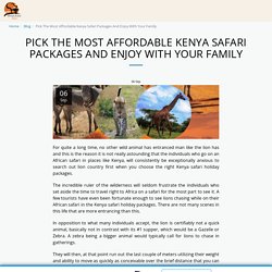 Pick The Most Affordable Kenya Safari Packages And Enjoy With Your Family - African Jesmal Safari