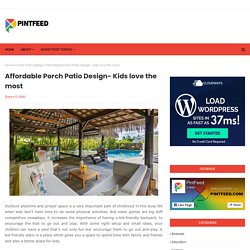 Affordable Porch Patio Design- Kids love the most