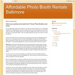 Affordable Photo Booth Rentals Baltimore: Want your parties and events fun? Have Photo Booths and Enjoy