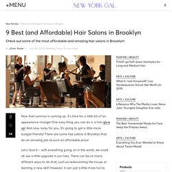 9 Best (and Affordable) Hair Salons in Brooklyn - New York Gal