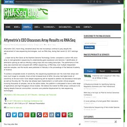 Affymetrix’s CEO Discusses Array Results vs RNA-Seq