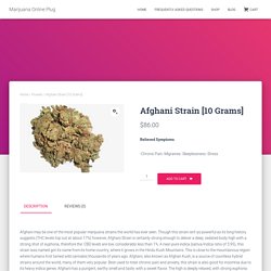 Afghani Strain [10 Grams] - Marijuana Online Plug