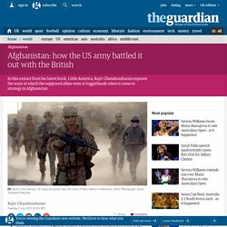 Afghanistan: how the US army battled it out with the British