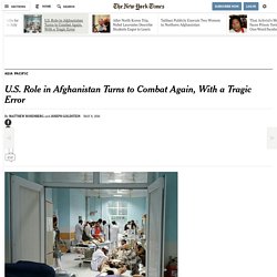 U.S. Role in Afghanistan Turns to Combat Again, With a Tragic Error