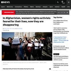 In Afghanistan, women's rights activists feared for their lives, now they are disappearing