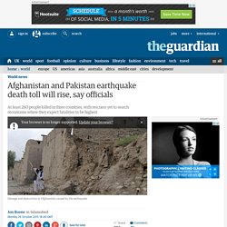 Afghanistan and Pakistan earthquake death toll will rise, say officials