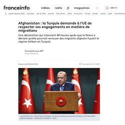 Afghanistan : la Turquie demande à l'UE de respecter ses engagements en matière de migrations