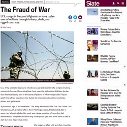 U.S. troops have stolen tens of millions in Iraq and Afghanistan: Center for Public Integrity investigates military personnel who bribed and rigged contracts for personal profit.