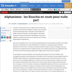 Le Figaro Magazine : Afghanistan : les Kouchis en route pour nulle part