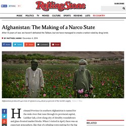 Afghanistan: The Making of a Narco State