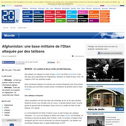 Afghanistan: une base militaire de l'Otan attaquée par des talibans