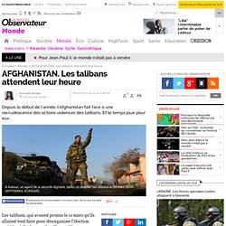 AFGHANISTAN. Les talibans attendent leur heure