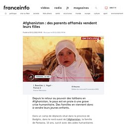 Afghanistan : des parents affamés vendent leurs filles