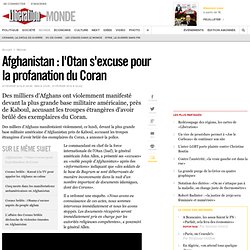 Afghanistan : l'Otan s'excuse pour la profanation du Coran