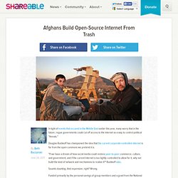 Afghans Build Open-Source Internet From Trash