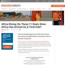 Africa Rising: Do These 11 Deals Show Africa Has Arrived As A Tech Hub?