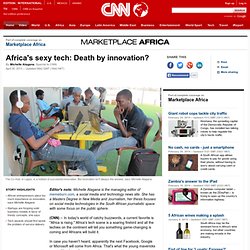 Africa's sexy tech: Death by innovation?