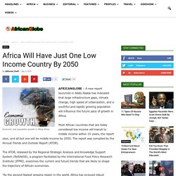 Africa Will Have Just One Low Income Country By 2050