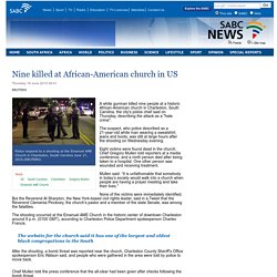 Nine killed at African-American church in US:Thursday 18 June 2015