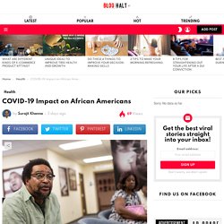 African Americans and Covid-19 - Surajit Khanna — Spring Valley - Medium