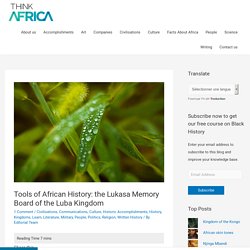 Tools of African History: the Lukasa Memory Board of the Luba Kingdom