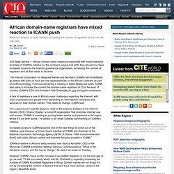 African domain-name registrars have mixed reaction to ICANN push