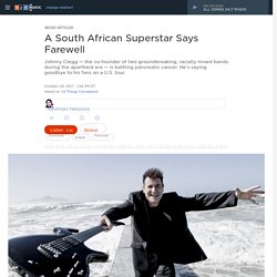 Johnny Clegg, A South African Superstar, Says Farewell : The Record