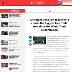 African nations join together to create the biggest free trade area since the World Trade Organization