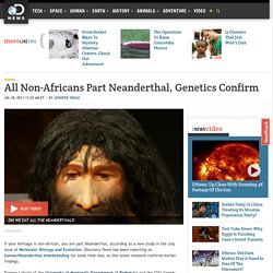All Non-Africans Part Neanderthal, Genetics Confirm