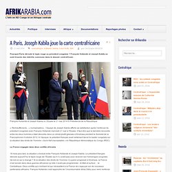 A Paris, Joseph Kabila joue la carte centrafricaine