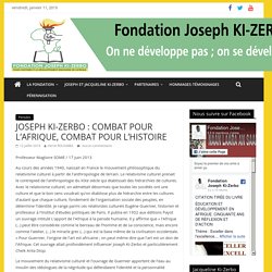 JOSEPH KI-ZERBO : COMBAT POUR L’AFRIQUE, COMBAT POUR L’HISTOIRE - Fondation Joseph Ki-Zerbo