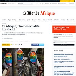 En Afrique, l’homosexualité hors la loi
