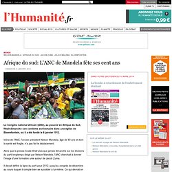 Afrique du sud: L'ANC de Mandela fête ses cent ans