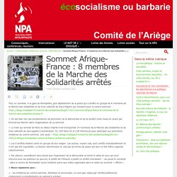 Sommet Afrique-France : 8 membres de la Marche des Solidarités arrêtés - NPA - Comité de l'Ariège
