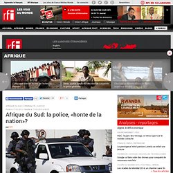 Afrique du Sud: la police, «honte de la nation»? - Afrique du Sud