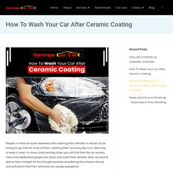 How To Wash Your Car After Ceramic Coating