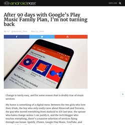 After 90 days with Google's Play Music Family Plan, I'm not turning back