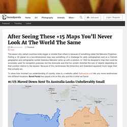 After Seeing These +15 Maps You’ll Never Look At The World The Same