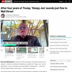 After four years of Trump, 'Sleepy Joe' sounds just fine to Wall Street