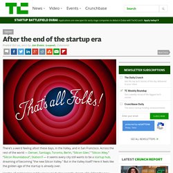 After the end of the startup era
