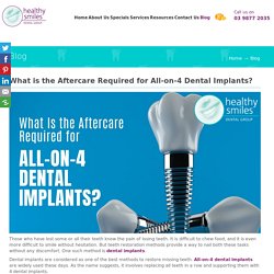 What is the Aftercare Required for All-on-4 Dental Implants?